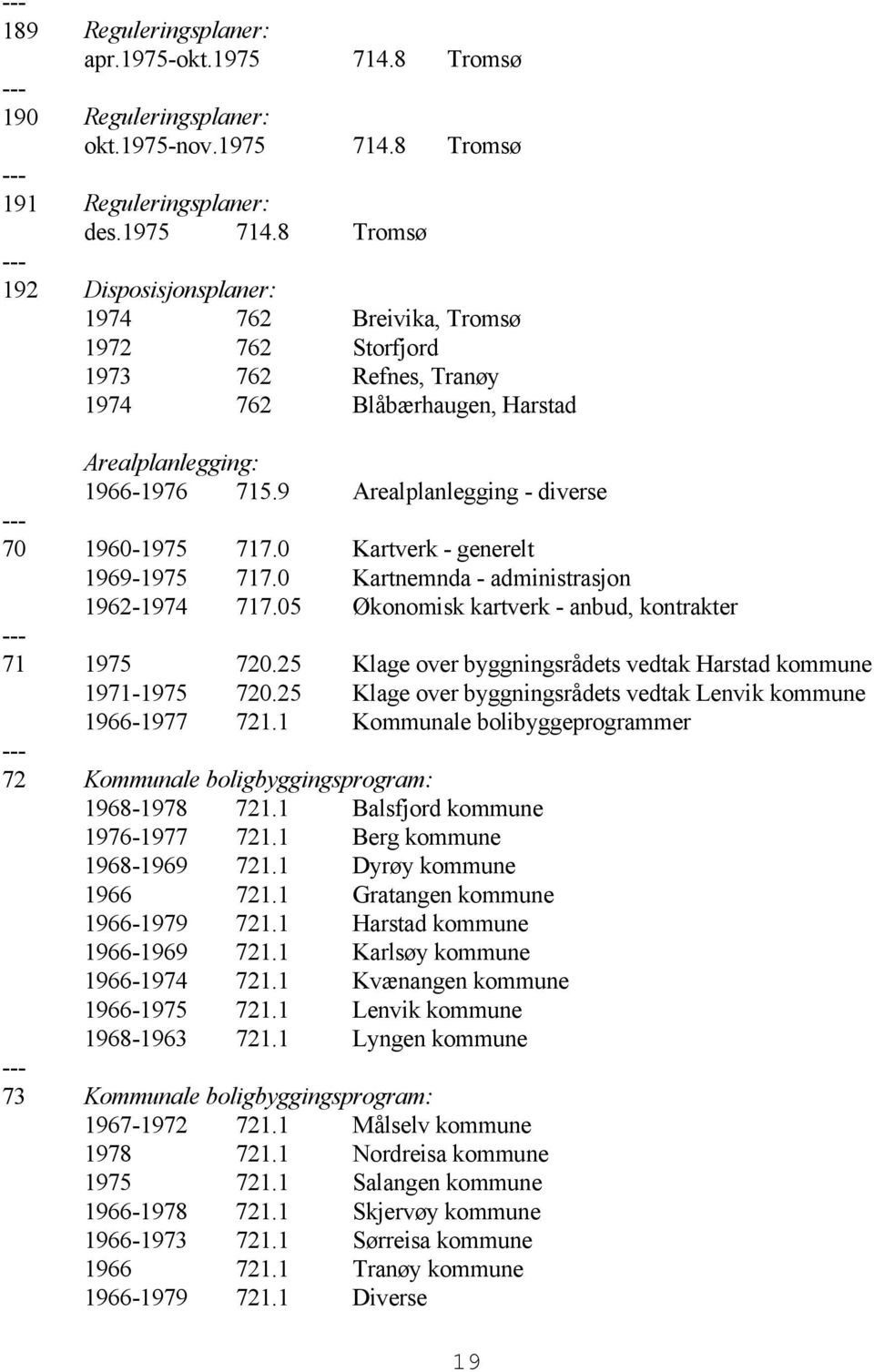 8 Tromsø 191 Reguleringsplaner: des.1975 714.