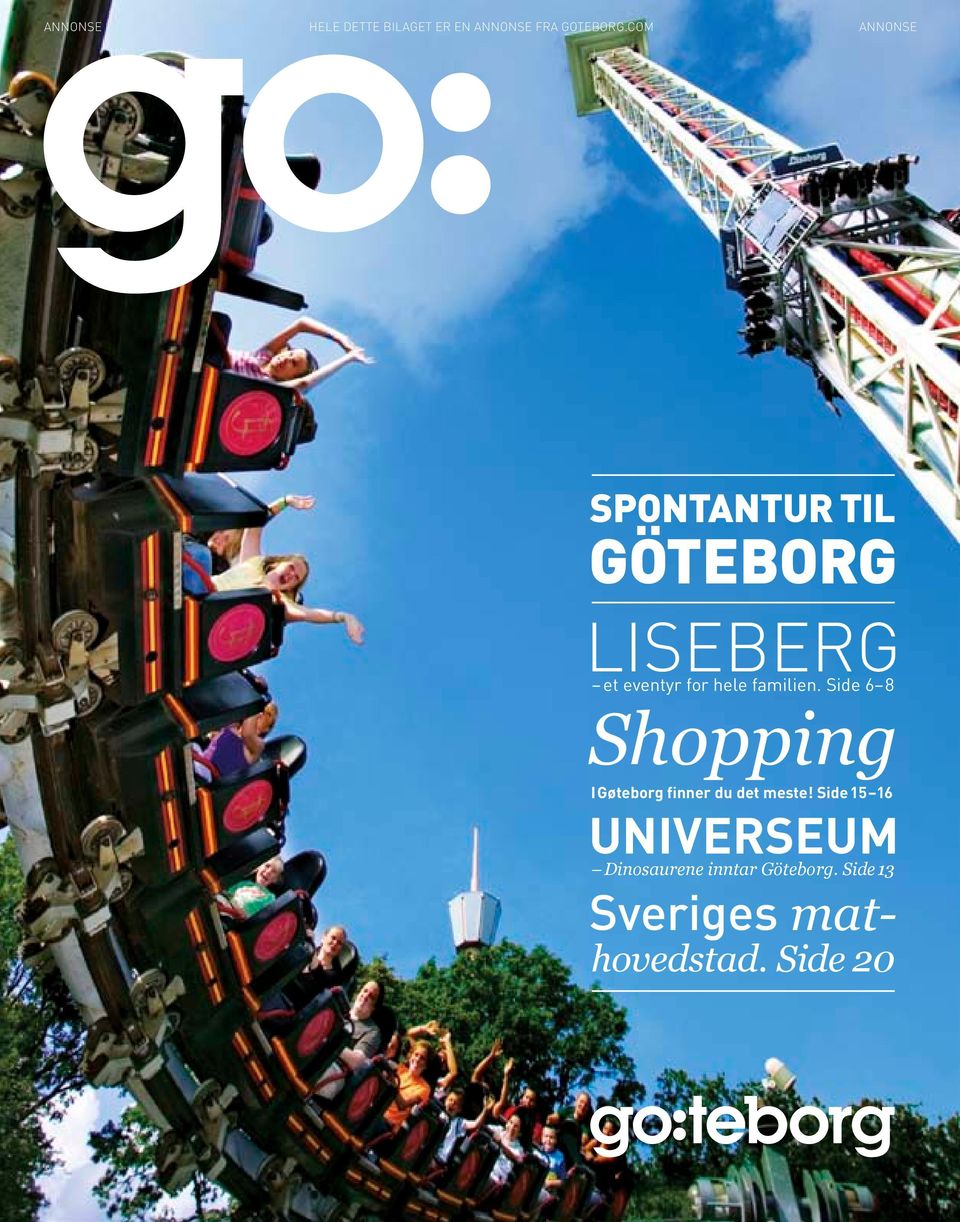 familien. Side 6 8 Shopping I Gøteborg finner du det meste!
