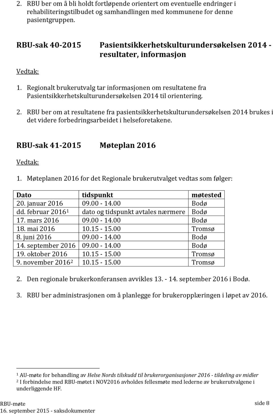 Regionalt brukerutvalg tar informasjonen om resultatene fra Pasientsikkerhetskulturundersøkelsen 20