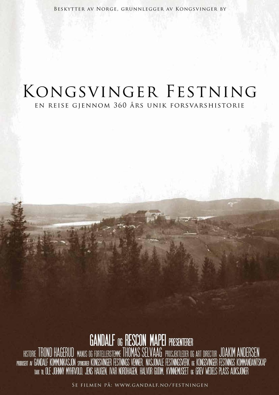 gandalf kommunikasjon sponsorer kongsvinger festnings venner, nasjonale festningsverk og kongsvinger festnings kommandantskap takk til ole