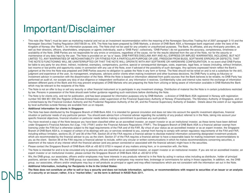 The Note has been prepared by DNB Markets, a division of DNB Bank ASA, a Norwegian bank organized under the laws of the Kingdom of Norway (the Bank ), for information purposes only.