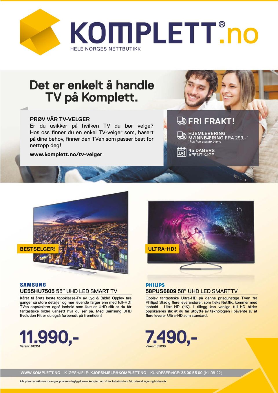 HJEMLEVERING M/INNBÆRING FRA 299,- * * kun i de største byene 45 DAGERS ÅPENT KJØP BESTSELGER! ULTRA-HD! UE55HU7505 55 UHD LED SMART TV Kåret til årets beste toppklasse-tv av Lyd & Bilde!