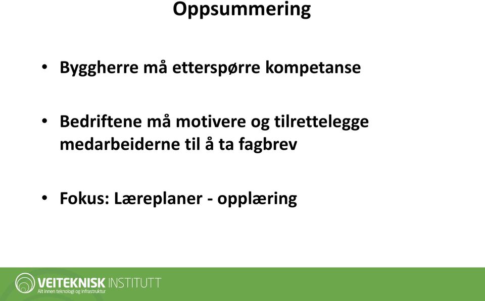 tilrettelegge medarbeiderne til å ta