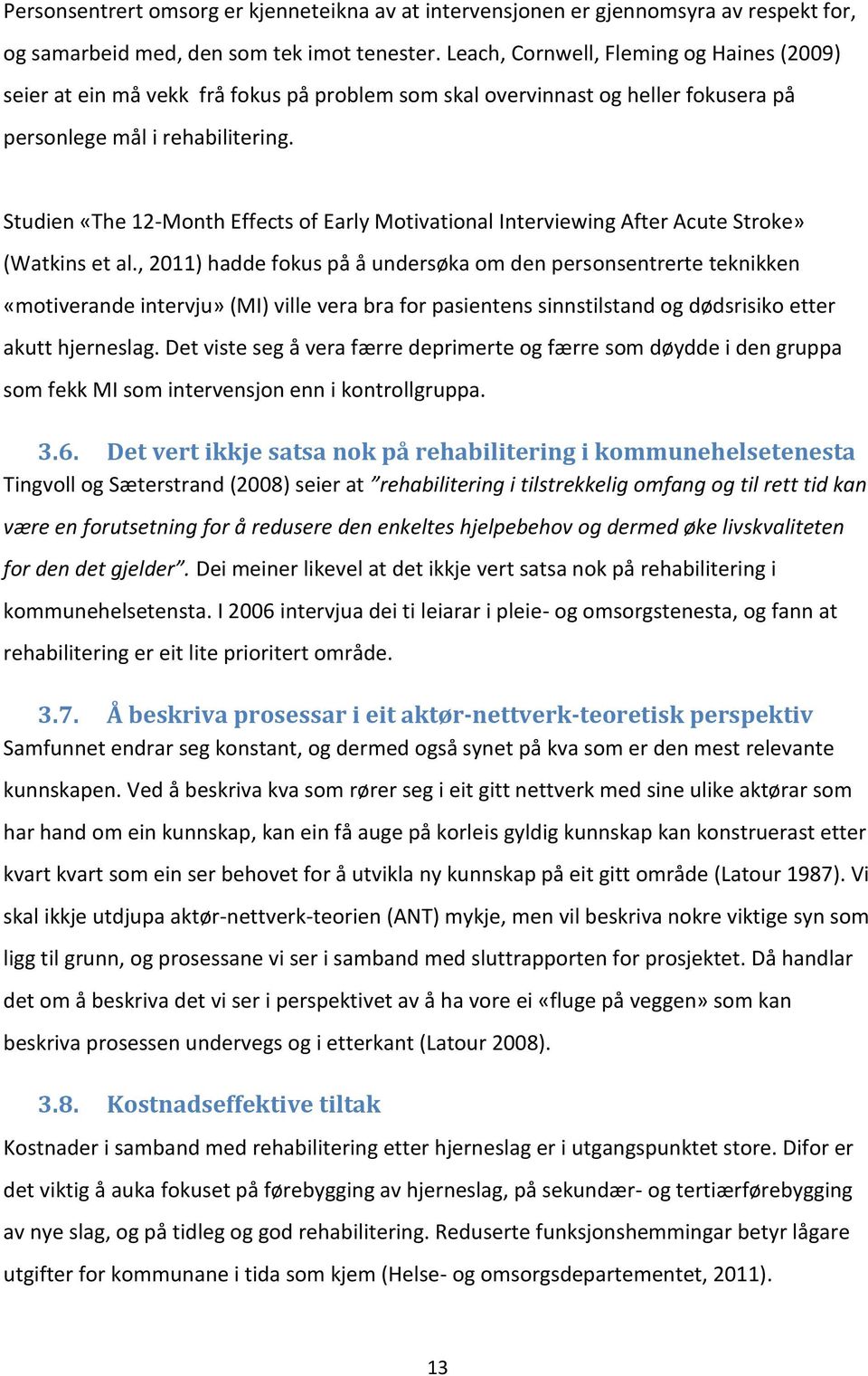 Studien «The 12-Month Effects of Early Motivational Interviewing After Acute Stroke» (Watkins et al.