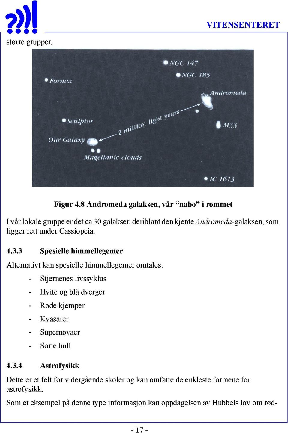 under Cassiopeia. 4.3.