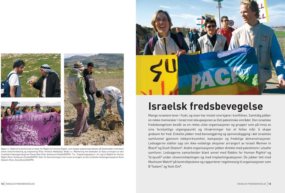 Side 13: Demonstrasjon mot muren arrangert av den israelske fredsorganisasjonen Gush Shalom (Foto: Anna Burén/EAPPI).