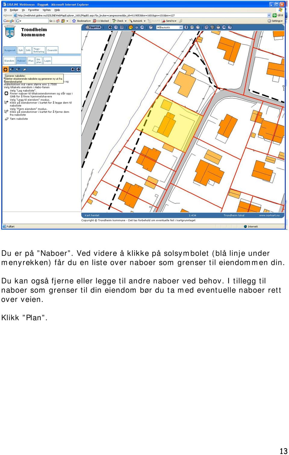 liste over naboer som grenser til eiendommen din.