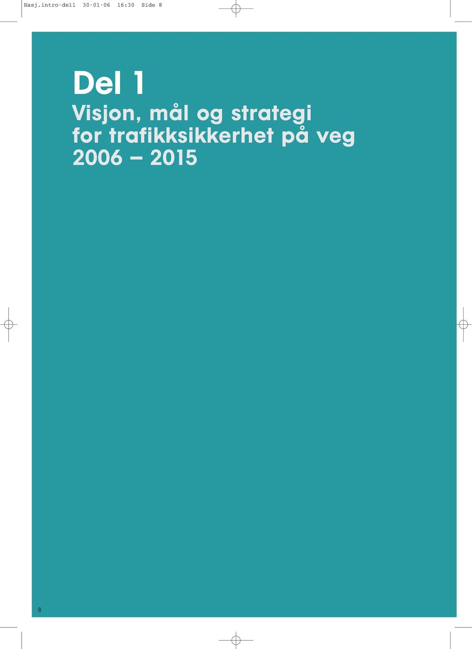 trafikksikkerhet på veg 2006 2015 8