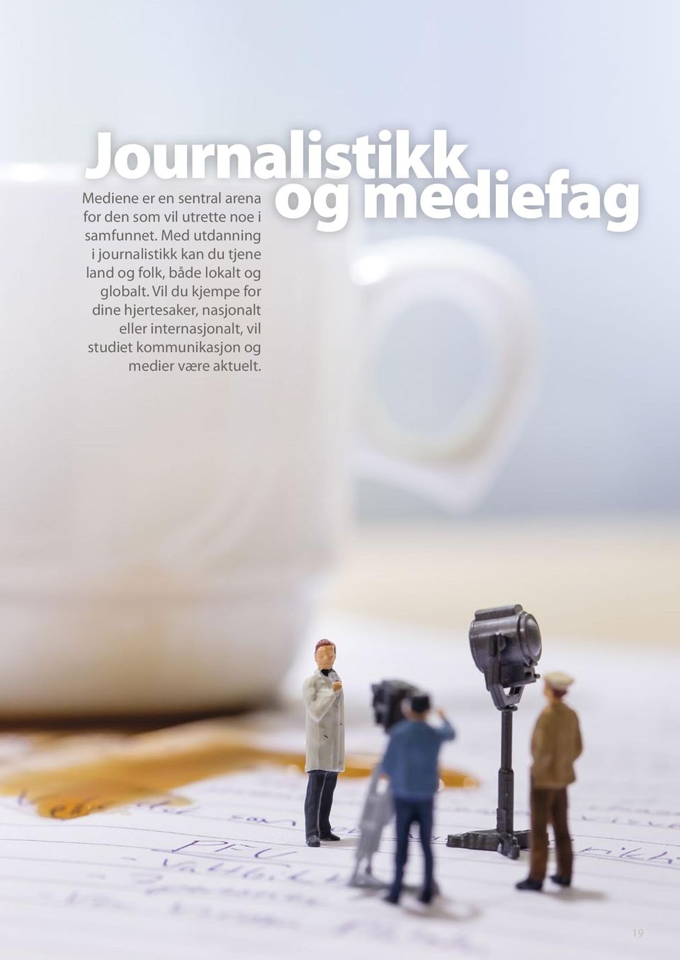 Med utdanning i journalistikk kan du tjene land og folk, både lokalt og