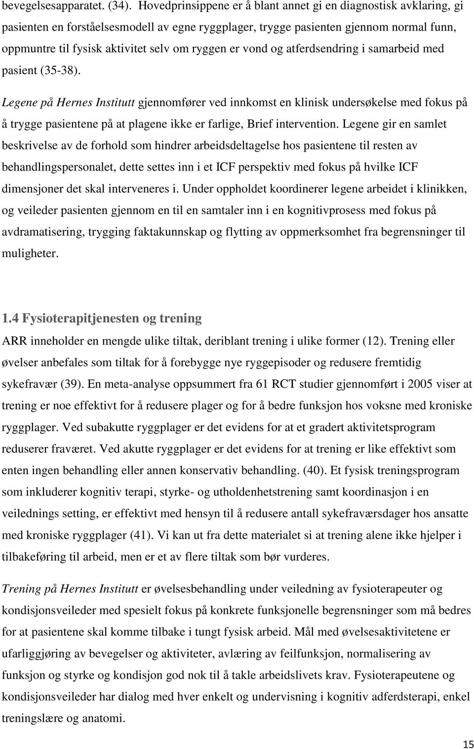 ryggen er vond og atferdsendring i samarbeid med pasient (35-38).