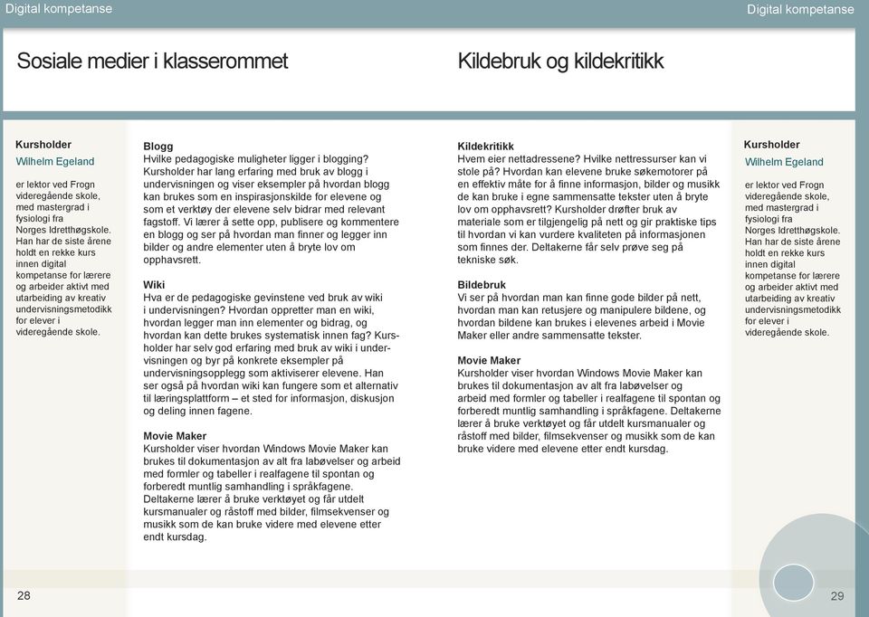 Blogg Hvilke pedagogiske muligheter ligger i blogging?