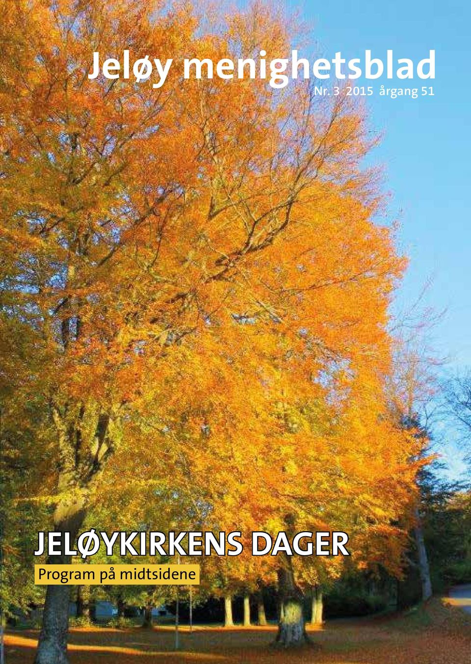 JELØYKIRKENS DAGER