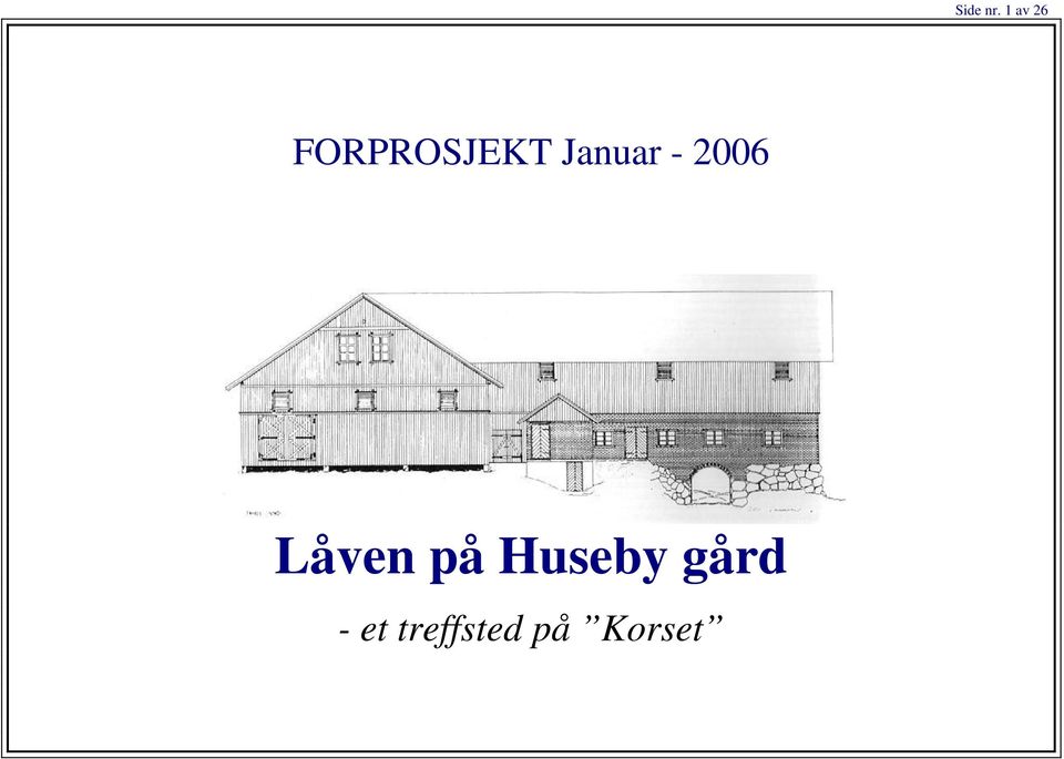 Januar - 2006 Låven