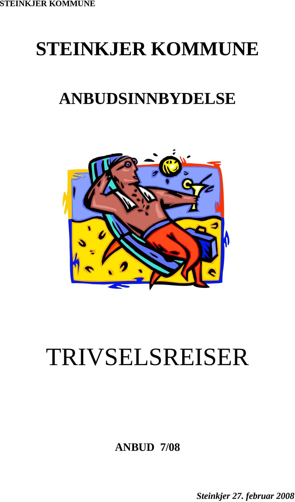 TRIVSELSREISER ANBUD 7/08