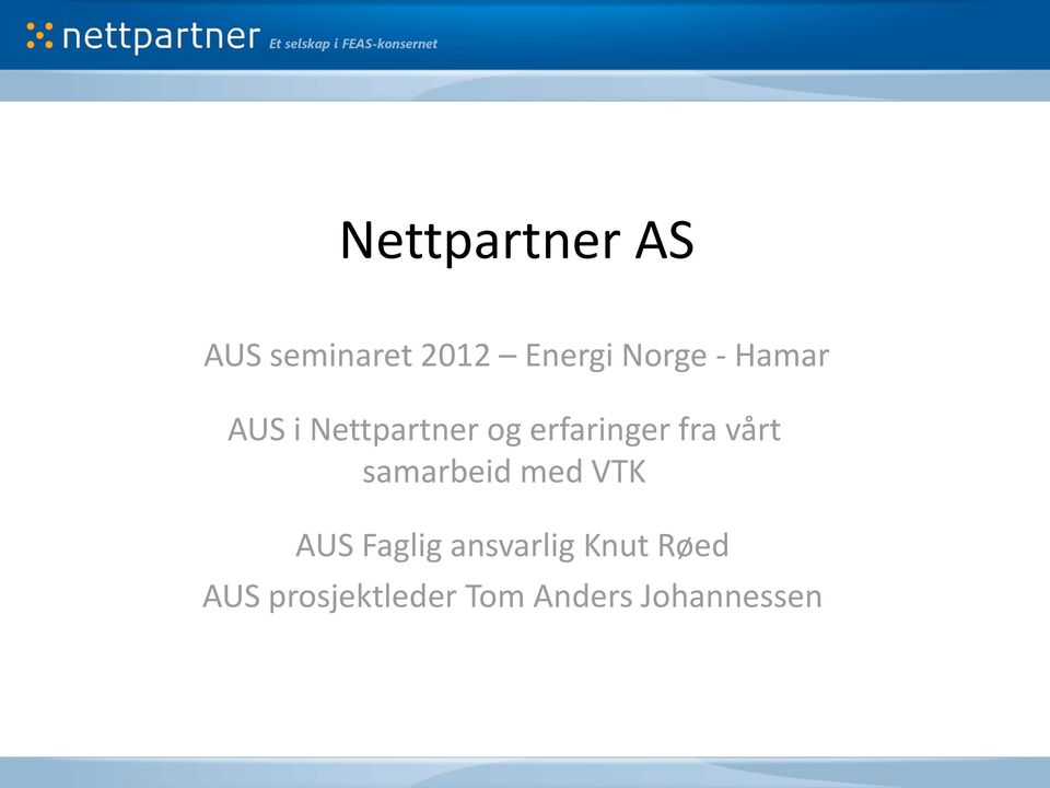 vårt samarbeid med VTK AUS Faglig ansvarlig