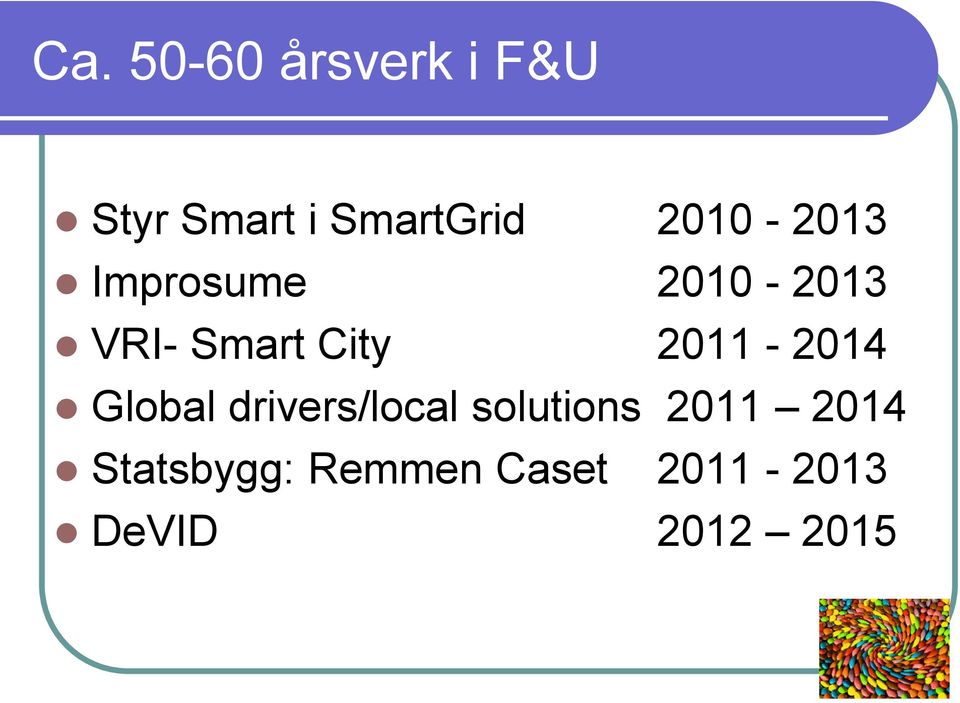 2011-2014 Global drivers/local solutions 2011