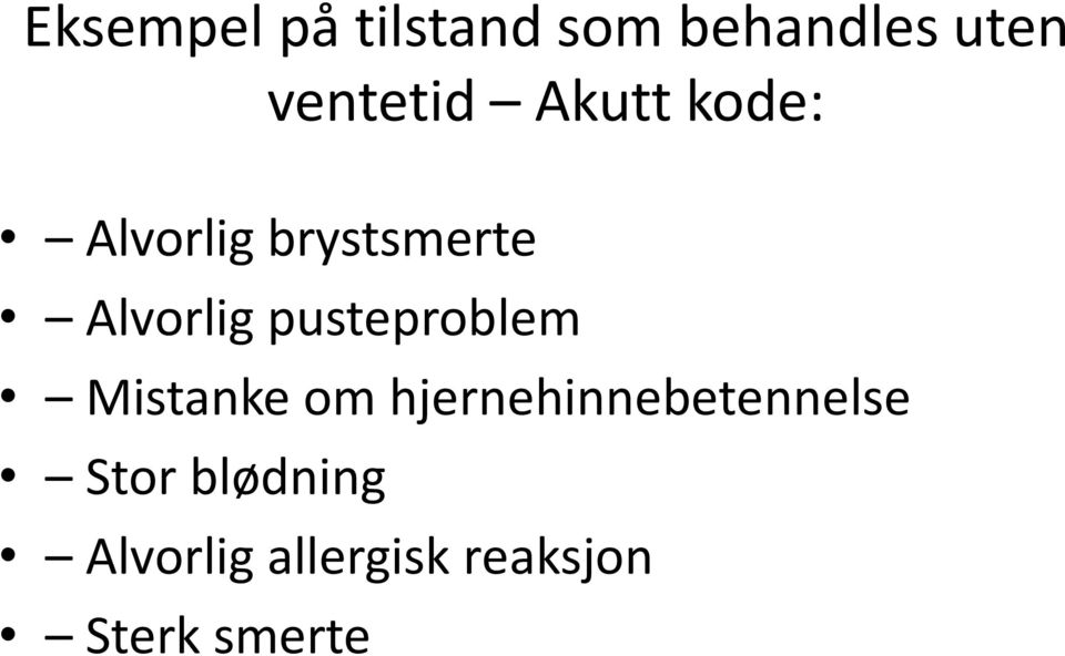 Alvorlig pusteproblem Mistanke om