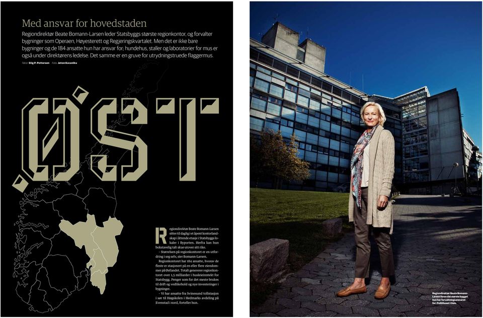 Tekst: Stig P. Pettersen Foto: Jeton Kacaniku øst Regiondirektør Beate Bomann-Larsen sitter til daglig i et åpent kontorlandskap i åttende etasje i Statsbyggs lokaler i Byporten.