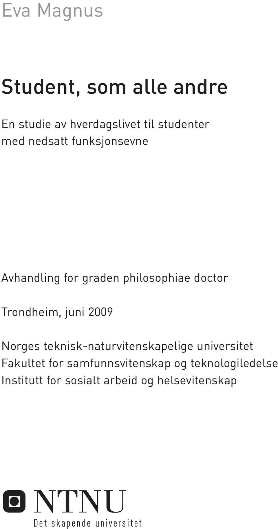 teknisk-naturvitenskapelige universitet Fakultet for samfunnsvitenskap og