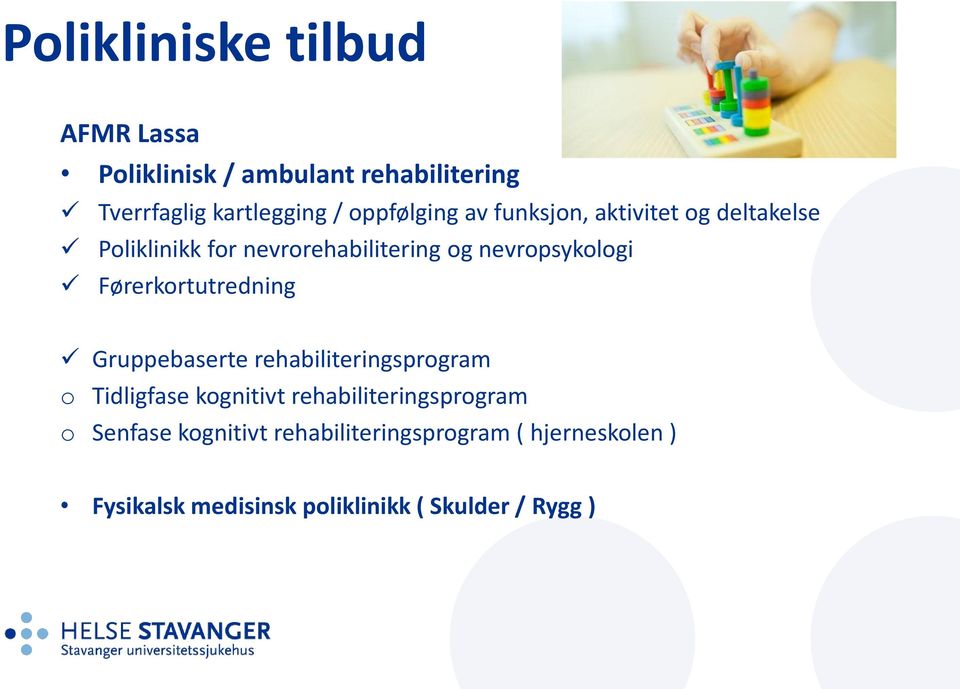 Førerkortutredning Gruppebaserte rehabiliteringsprogram o Tidligfase kognitivt rehabiliteringsprogram