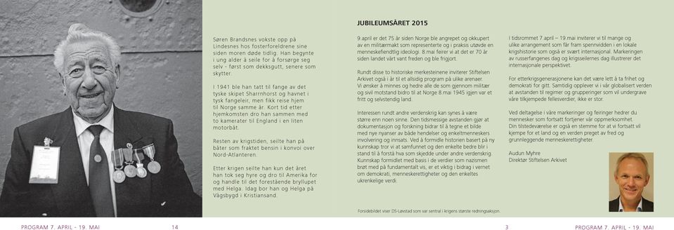 Kort tid etter hjemkomsten dro han sammen med to kamerater til England i en liten motorbåt. Resten av krigstiden, seilte han på båter som fraktet bensin i konvoi over Nord-Atlanteren.