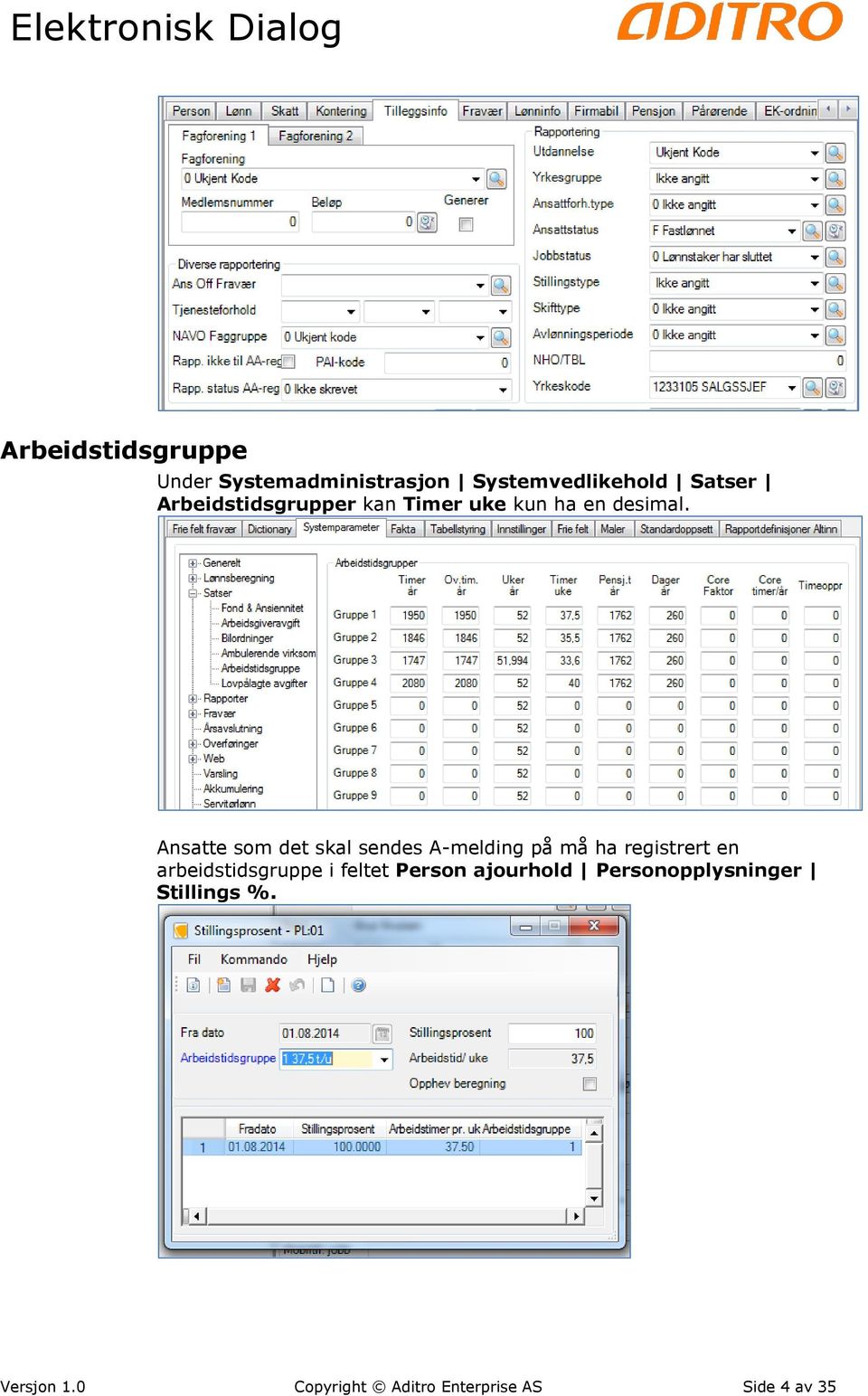 Ansatte som det skal sendes A-melding på må ha registrert en arbeidstidsgruppe