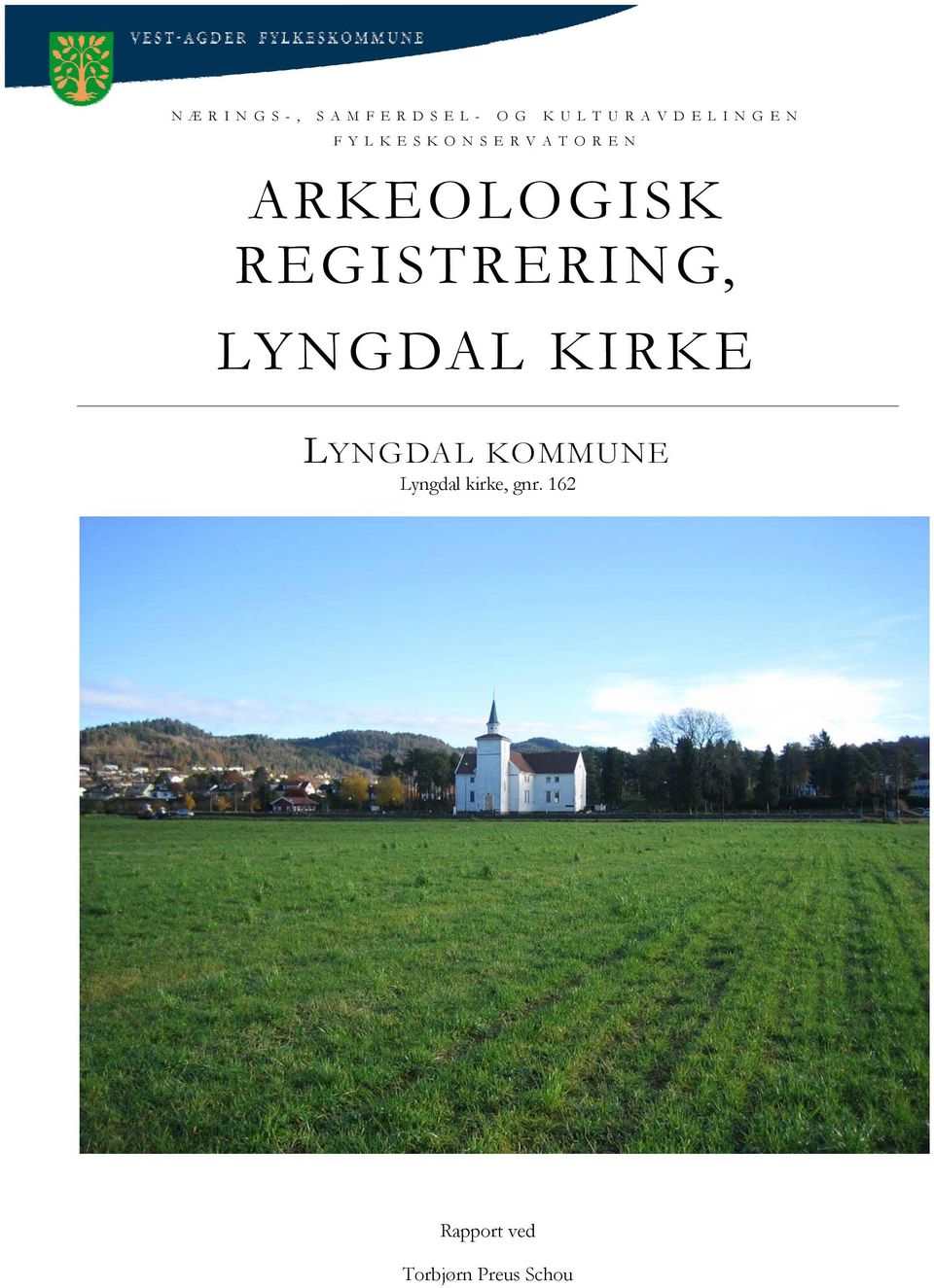 REGISTRERING, LYNGDAL KIRKE LYNGDAL KOMMUNE