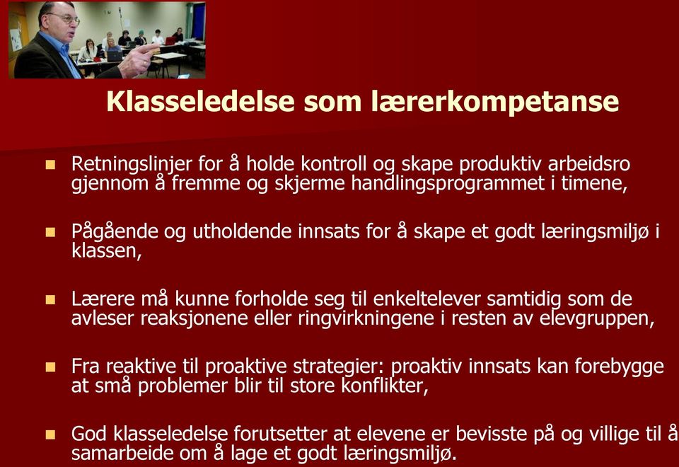 avleser reaksjonene eller ringvirkningene i resten av elevgruppen, Fra reaktive til proaktive strategier: proaktiv innsats kan forebygge at små