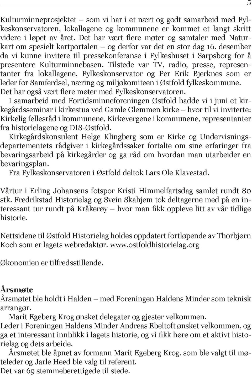 desember da vi kunne invitere til pressekonferanse i Fylkeshuset i Sarpsborg for å presentere Kulturminnebasen.