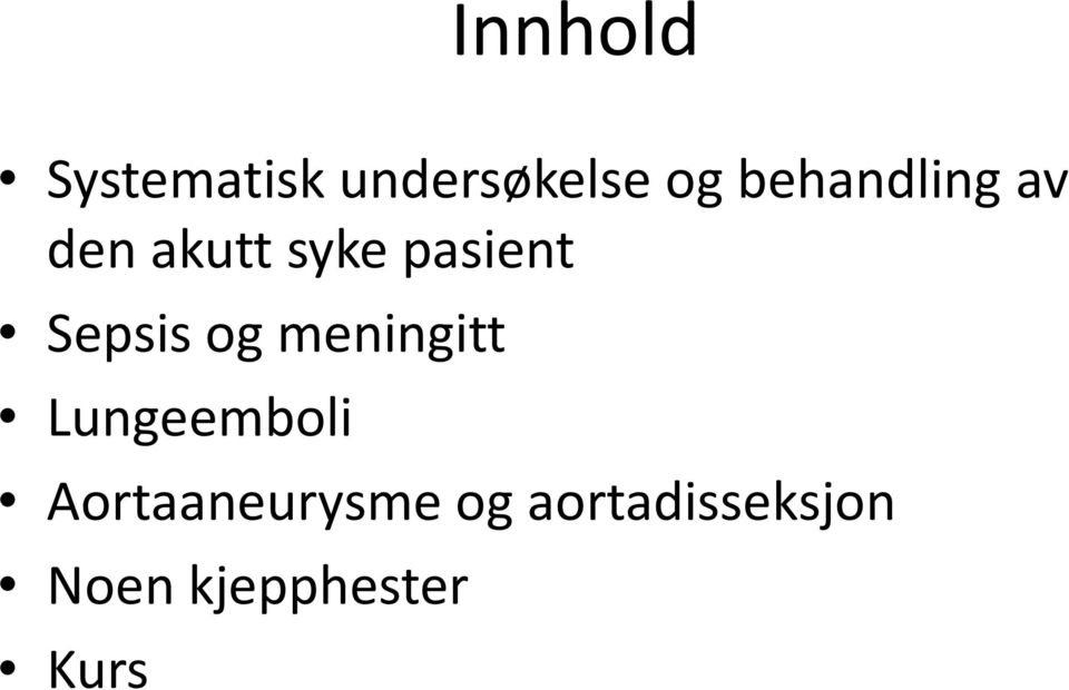 Sepsis og meningitt Lungeemboli