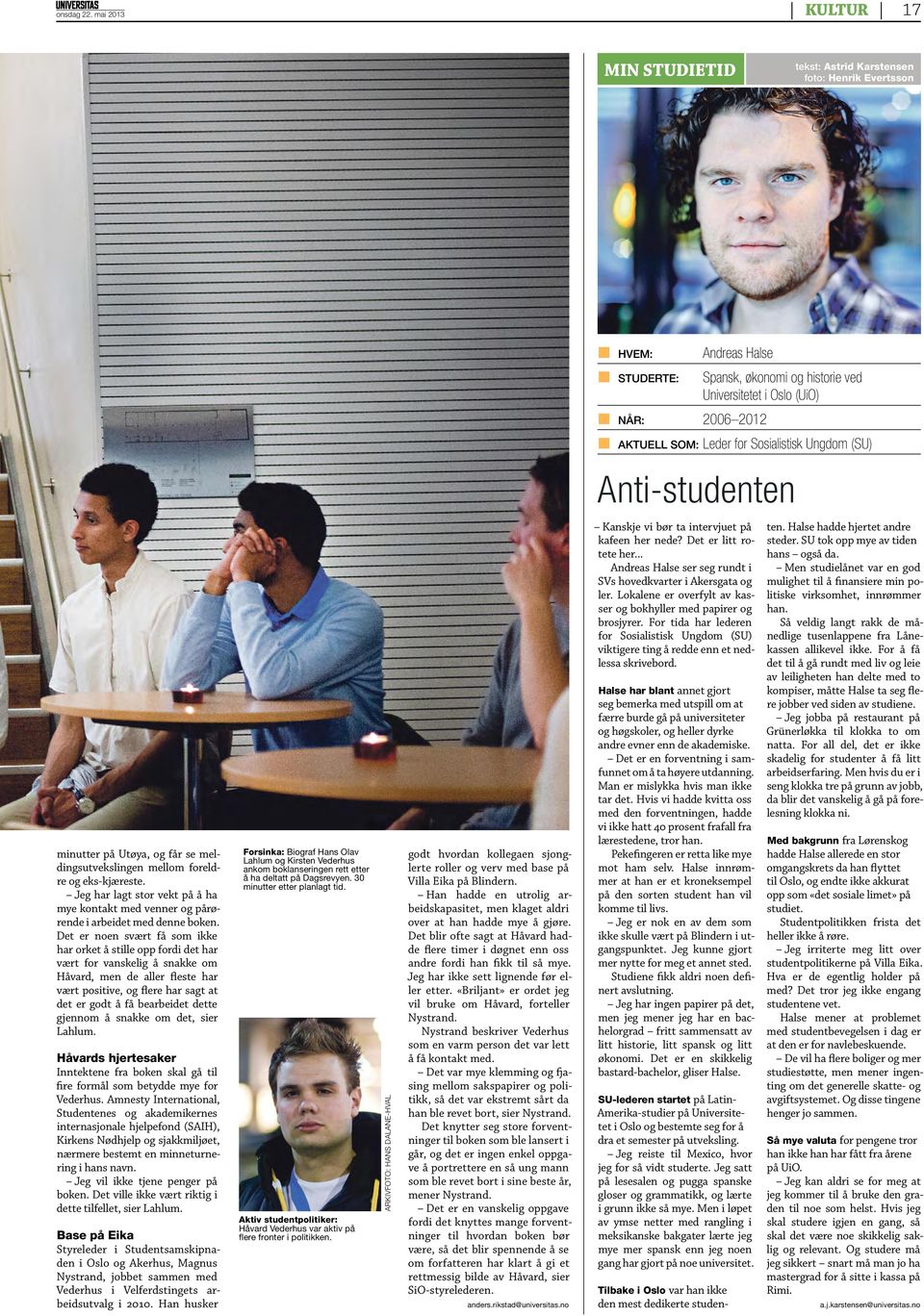Leder for Sosialistisk Ungdom (SU) Anti-studenten minutter på Utøya, og får se meldingsutvekslingen mellom foreldre og eks-kjæreste.