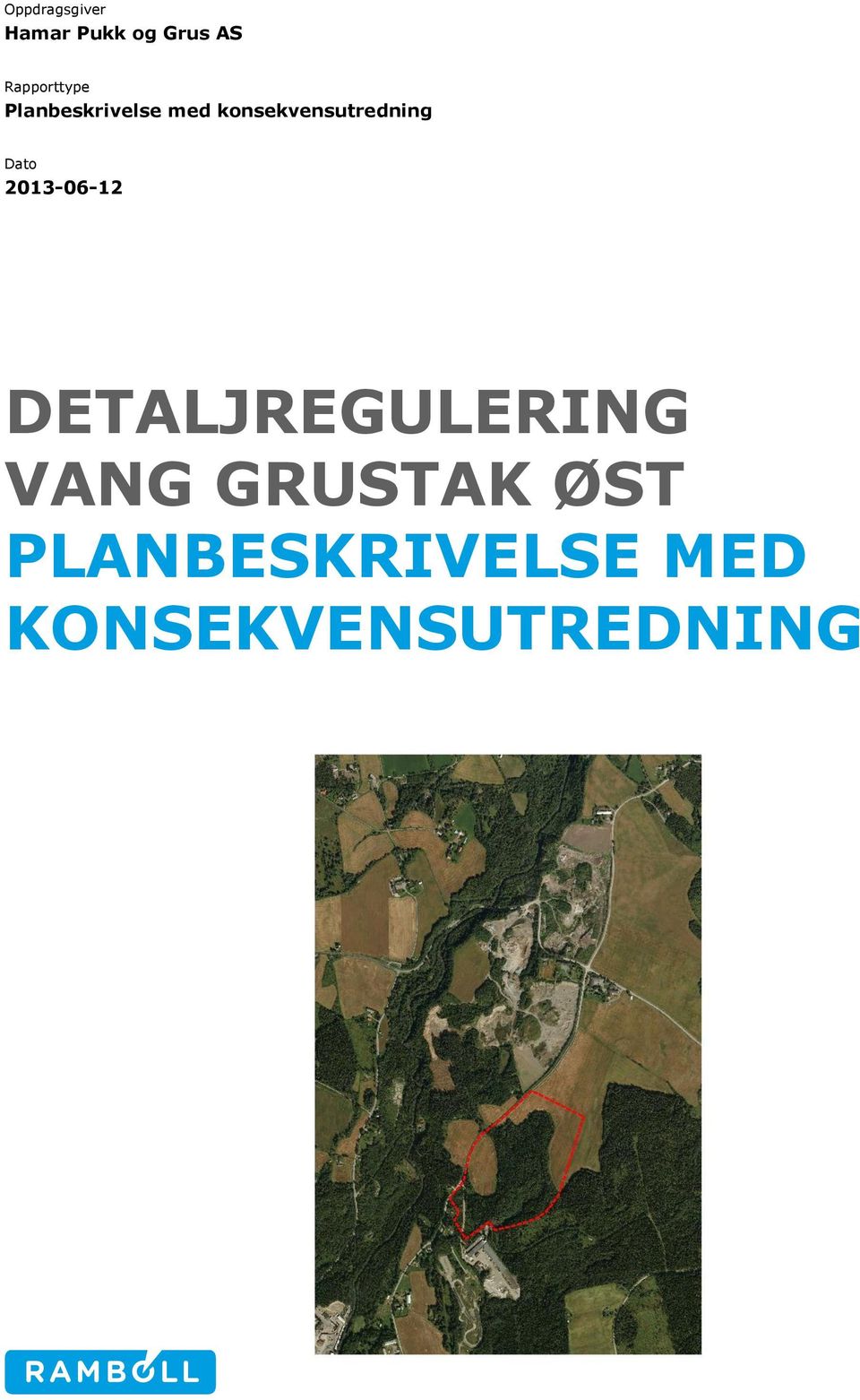 DETALJREGULERING VANG GRUSTAK ØST PLANBESKRIVELSE MED