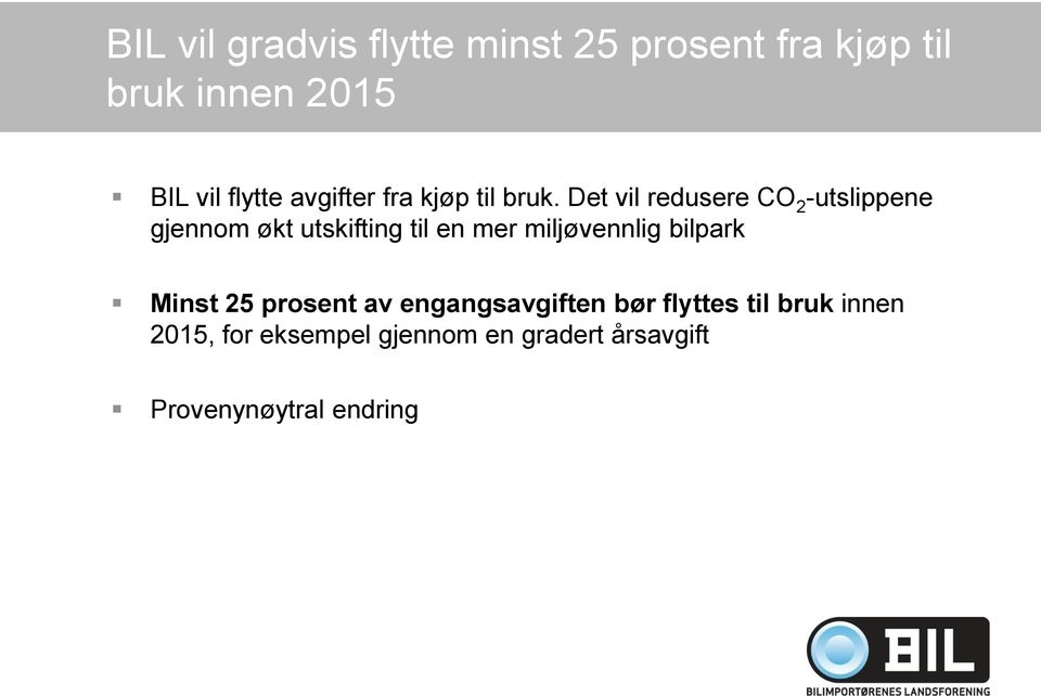 Det vil redusere CO 2 -utslippene gjennom økt utskifting til en mer miljøvennlig