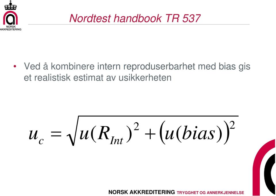 med bias gis et realistisk estimat