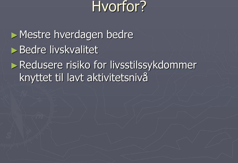 livskvalitet Redusere risiko