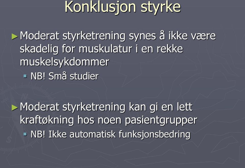 Små studier Moderat styrketrening kan gi en lett