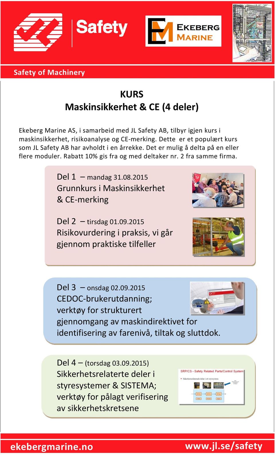 08.2015 Grunnkurs i Maskinsikkerhet & CE merking Del 2 tirsdag 01.09.