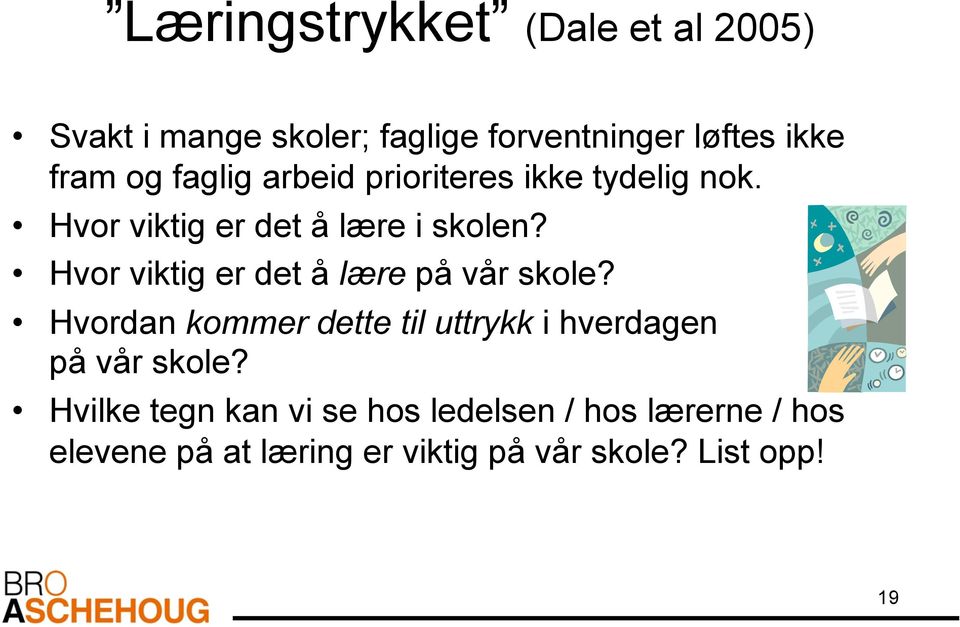 Hvor viktig er det å lære på vår skole?