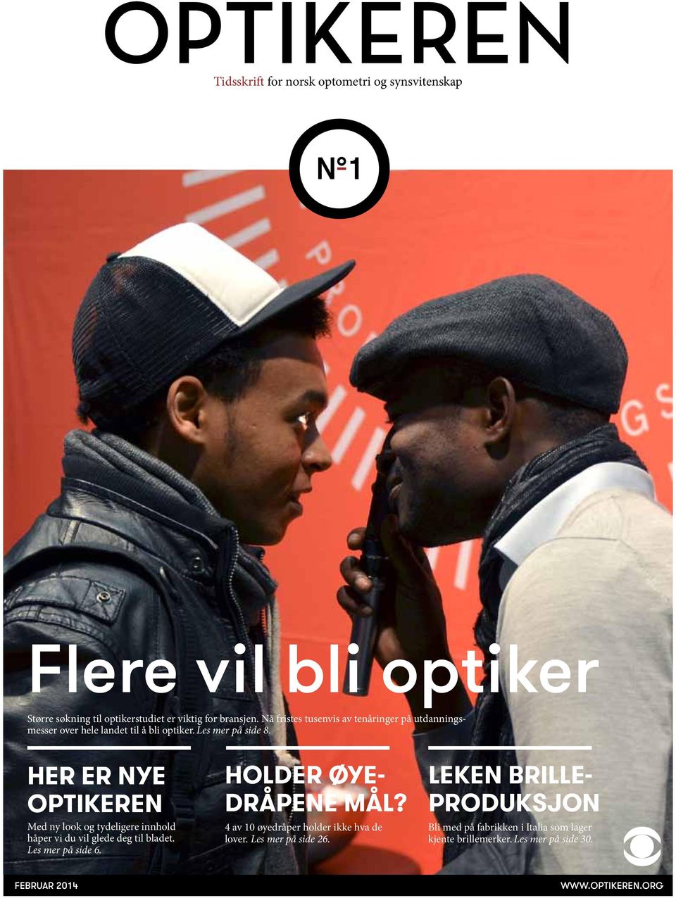 her er nye optikeren Med ny look og tydeligere innhold håper vi du vil glede deg til bladet. Les mer på side 6. holder øyedråpene mål?