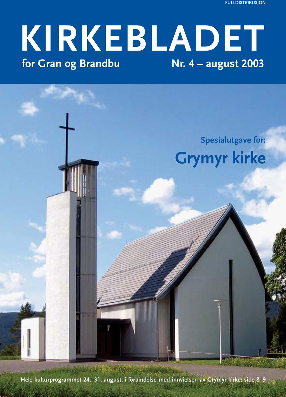 4 august 2003 Spesialutgave for: Grymyr kirke