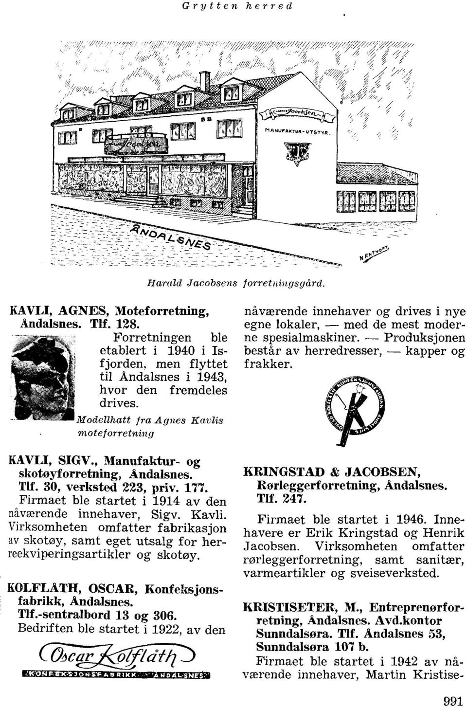 , Manufaktur- og skotøyforretning, Åndalsnes. Tlf. 30, verhstod 223, priv. 1??. tr'irmaet ble startet i 1914 av den nåværende innehaver, Sigv. Kavli.