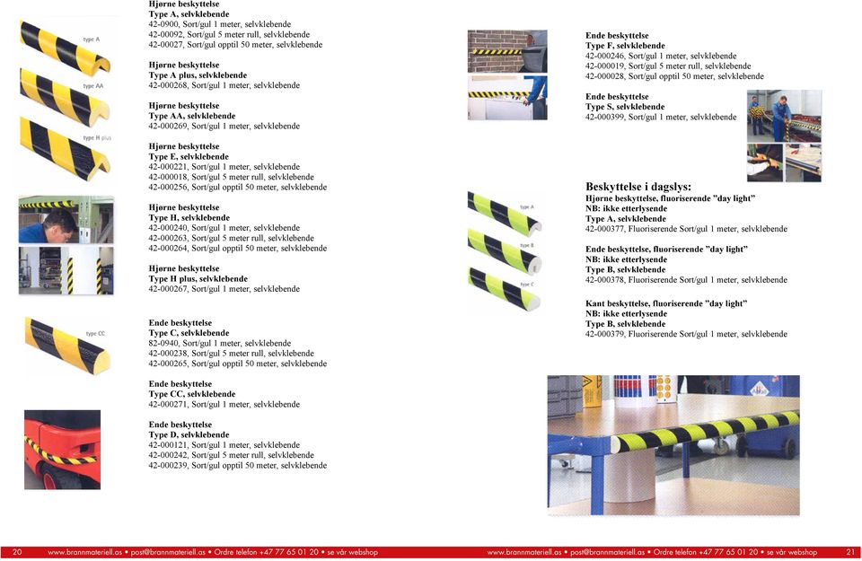 Sort/gul 1 meter, selvklebende 42-000018, Sort/gul 5 meter rull, selvklebende 42-000256, Sort/gul opptil 50 meter, selvklebende Hjørne beskyttelse Type H, selvklebende 42-000240, Sort/gul 1 meter,