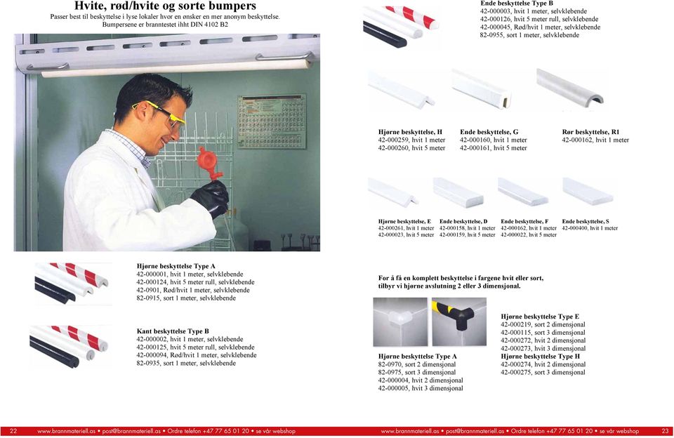 sort 1 meter, selvklebende Hjørne beskyttelse, H Ende beskyttelse, G Rør beskyttelse, R1 42-000259, hvit 1 meter 42-000160, hvit 1 meter 42-000162, hvit 1 meter 42-000260, hvit 5 meter 42-000161,
