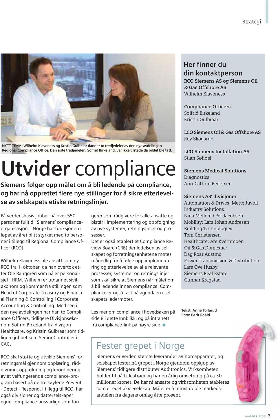 Utvider compliance Siemens følger opp målet om å bli ledende på compliance, og har nå opprettet flere nye stillinger for å sikre etterlevelse av selskapets etiske retningslinjer.