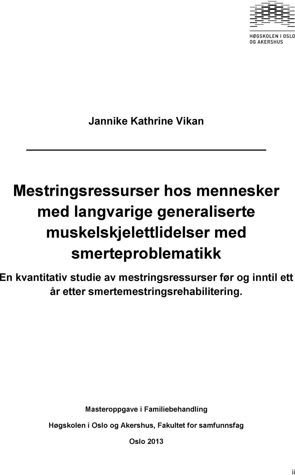 av mestringsressurser før og inntil ett år etter smertemestringsrehabilitering.