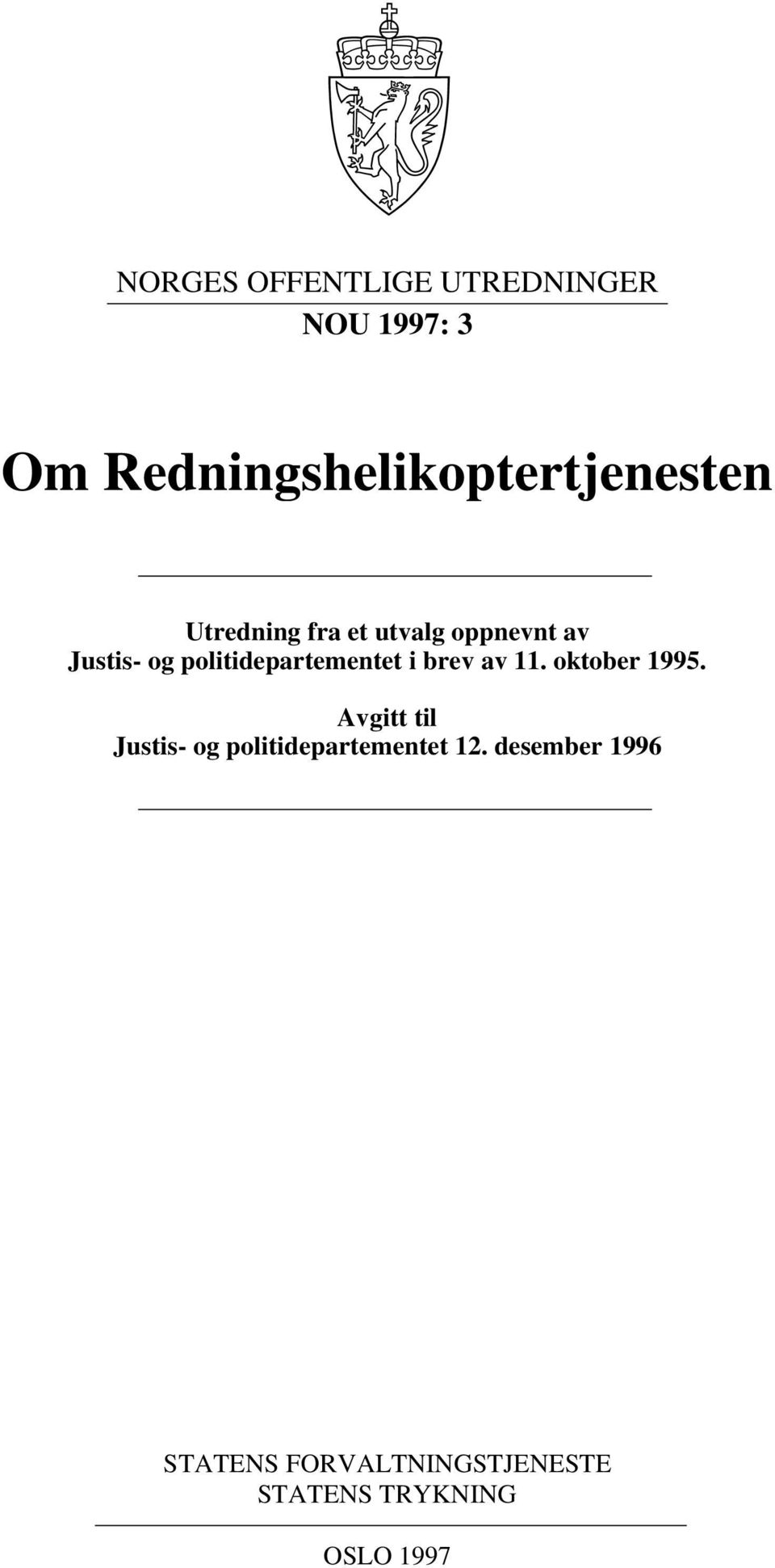 Justis- og politidepartementet i brev av 11. oktober 1995.