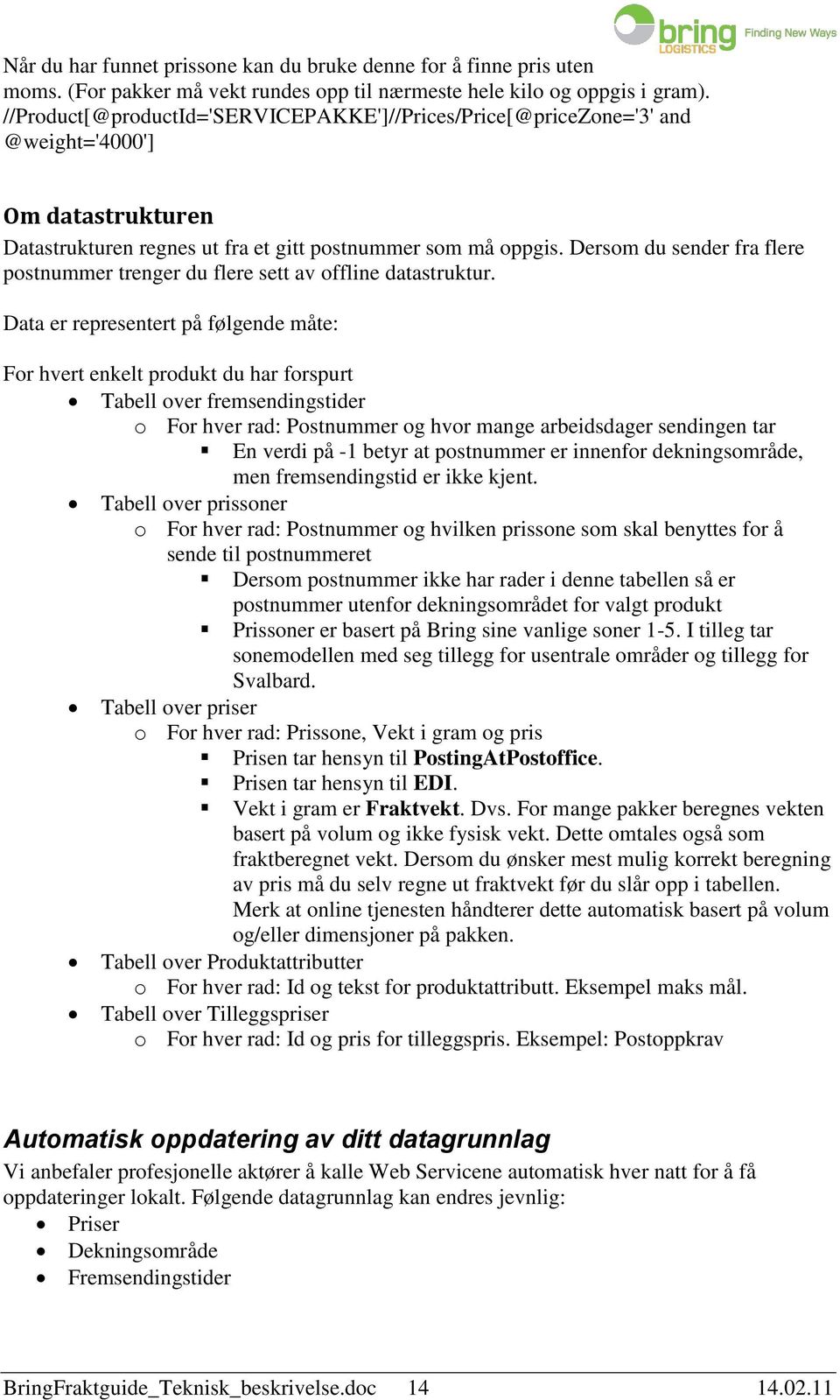 Dersom du sender fra flere postnummer trenger du flere sett av offline datastruktur.