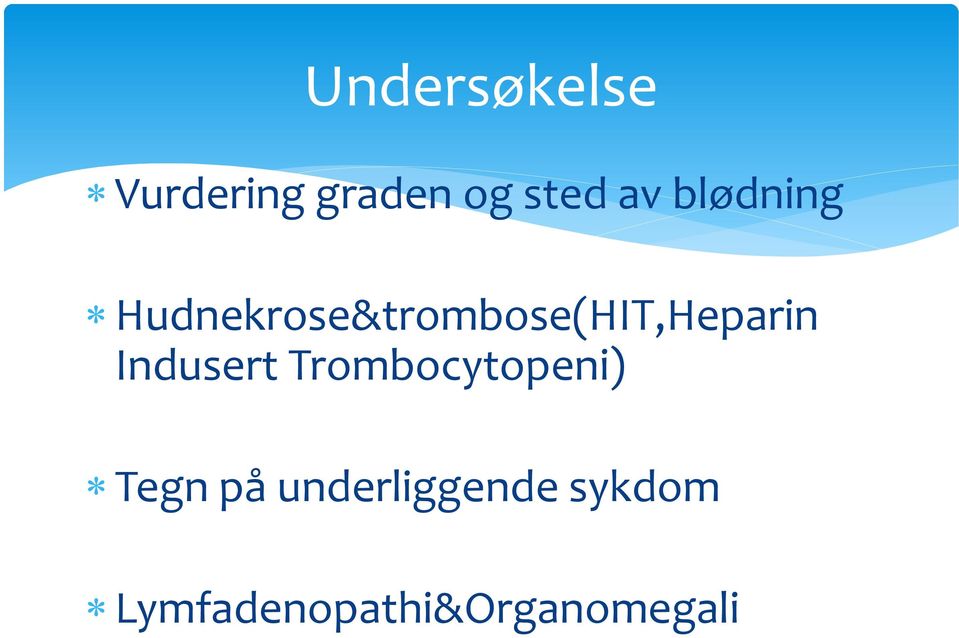 Indusert Trombocytopeni) Tegn på