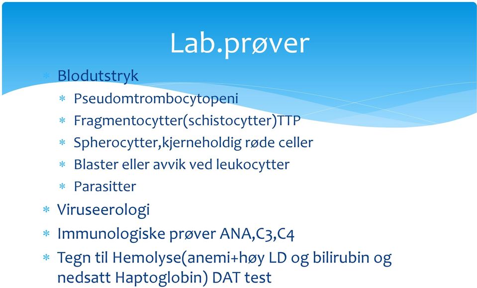 leukocytter Parasitter Viruseerologi Lab.