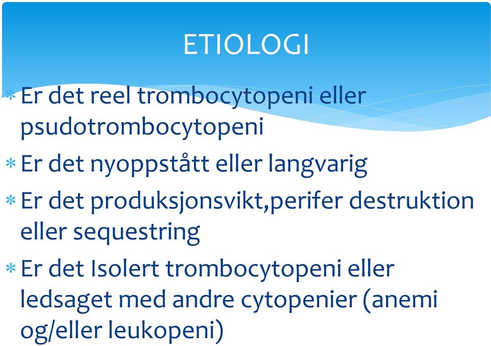 produksjonsvikt,perifer destruktion eller sequestring Er det